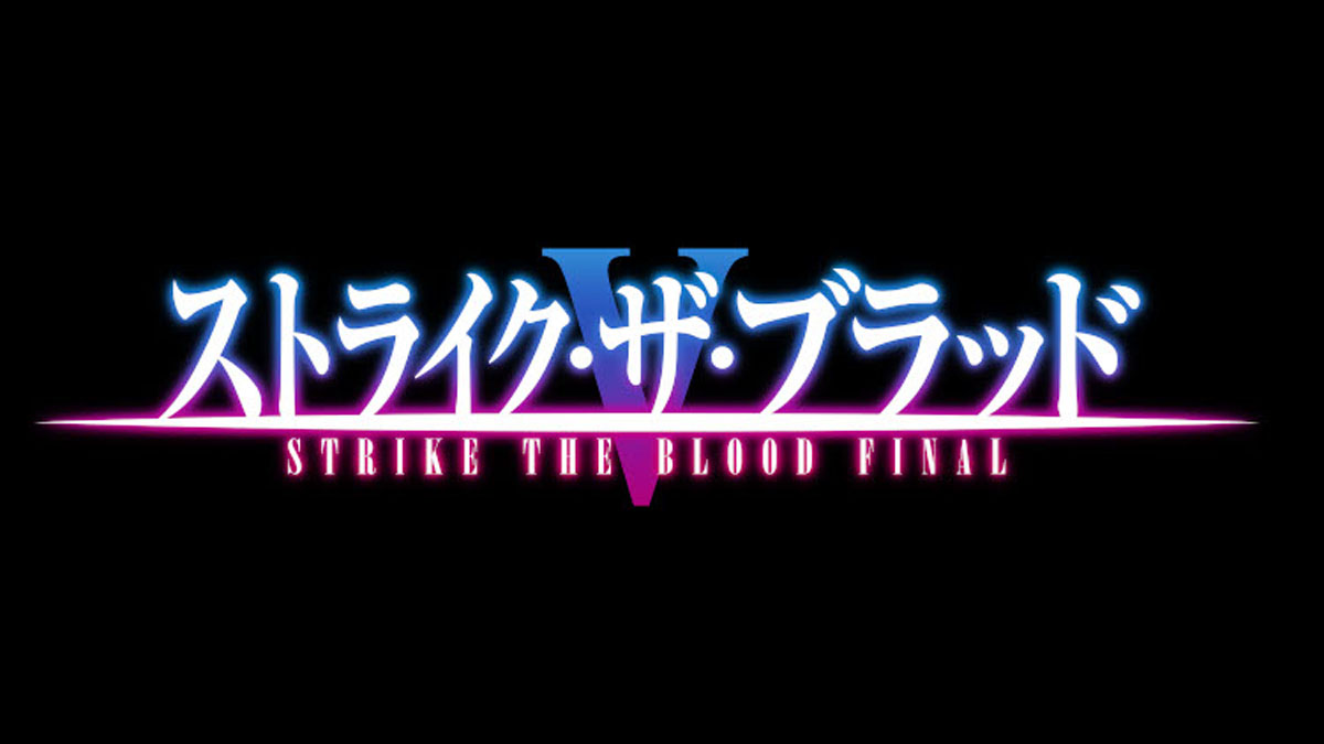 Strike The Blood Final. Season 5 - Official Trailer 